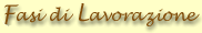 Fasi di Lavorazione
